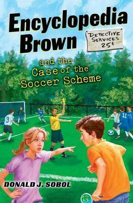 Encyclopedia Brown and the Case of the Soccer Scheme by James Bernadin, Donald J. Sobol