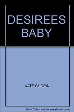 Desiree's Baby by Kate Chopin