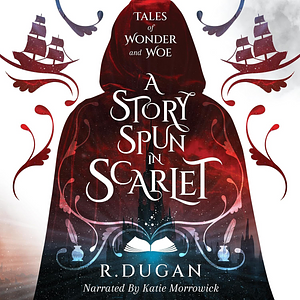 A Story Spun in Scarlet by Renee Dugan