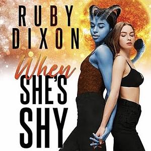 When She's Shy by Ruby Dixon