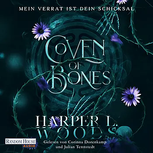 Coven of Bones - Mein Verrat ist dein Schicksal by Harper L. Woods