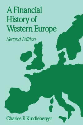 A Financial History of Western Europe by Charles P. Kindleberger