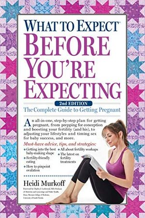 What to Expect Before You're Expecting by Heidi Murkoff