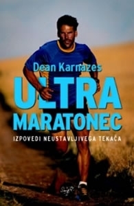 Ultramaratonec: Izpovedi neustavljivega tekača by Dean Karnazes