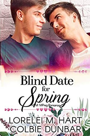 Blind Date for Spring by Lorelei M. Hart, Colbie Dunbar