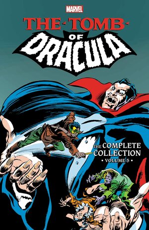 Tomb of Dracula: The Complete Collection Vol. 5 by Donald F. Glut, Dick Giordano, Dave Wenzel, Roy Thomas, Gene Colan, Doug Moench, Sonny Trinidad, Marv Wolfman