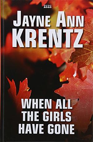 When All the Girls Have Gone by Jayne Ann Krentz