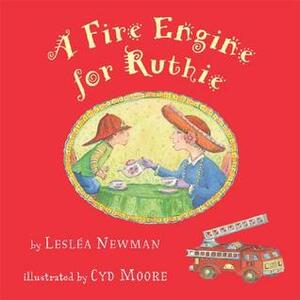 A Fire Engine for Ruthie by Lesléa Newman, Cyd Moore
