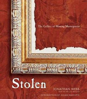 Stolen: The Gallery Of Missing Masterpieces by Julian Radcliffe