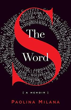 The S Word: A Memoir About Secrets by Paolina Milana