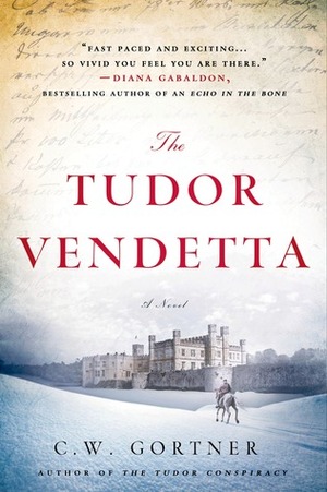 The Tudor Vendetta by C.W. Gortner