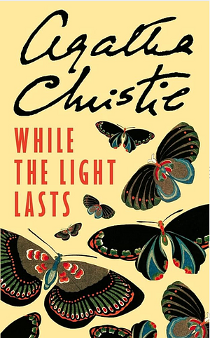 While the Light Lasts by Agatha Christie