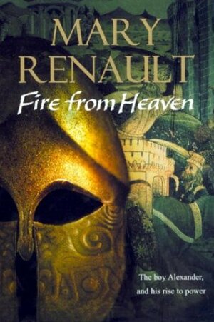 Fire From Heaven by Mary Renault