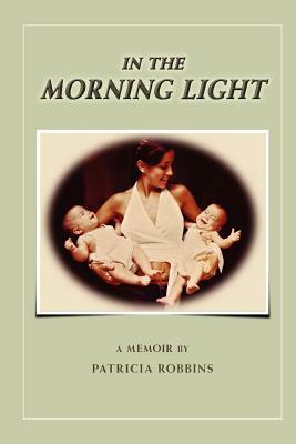 In The Morning Light by Patricia Robbins