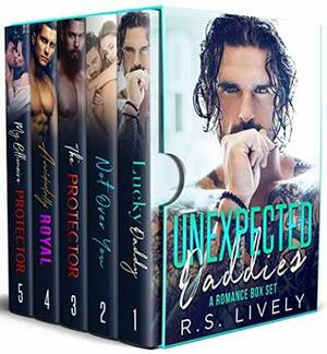 Unexpected Daddies: A Romance Box Set by R.S. Lively