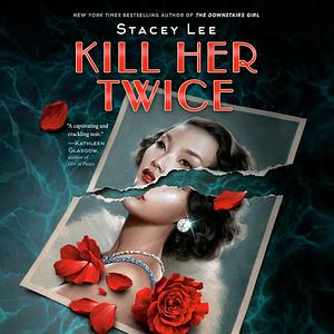 Kill Her Twice by Stacey Lee