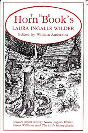 Horn Book's Laura Ingalls Wilder by William Anderson, Garth Williams, Laura Ingalls Wilder