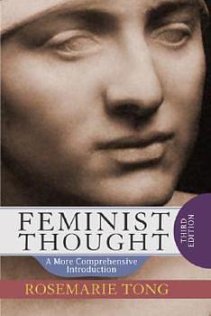 Feminist Thought: A More Comprehensive Introduction by Rosemarie Tong