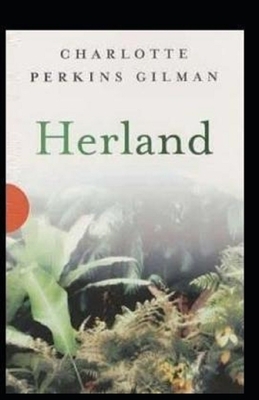 Herland Annotated by Charlotte Perkins Gilman