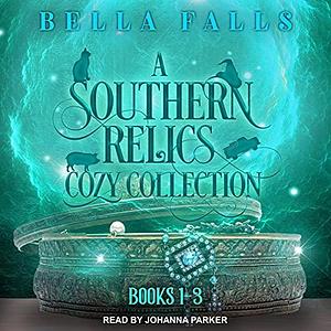 A Southern Relics Cozy Collection: Paranormal Cozy Mysteries Books 1-3 by Johanna Parker, Bella Falls