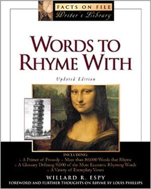 Words to Rhyme with: For Poets and Songwriters by Louis Phillips, Willard R. Espy