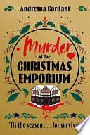 Murder at the Christmas Emporium: The brand new festive whodunnit to gift this Christmas by Andreina Cordani