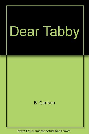 Dear Tabby by Bruce Carlson