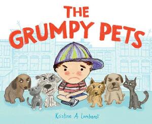 The Grumpy Pets by Kristine Lombardi