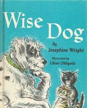 Wise Dog by Josephine Wright, Lilian Obligado