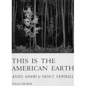 This is the American Earth by Ansel Adams