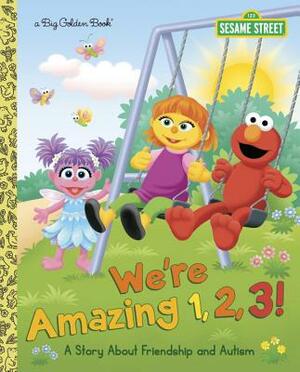 We're Amazing 1,2,3! a Story about Friendship and Autism (Sesame Street) by Leslie Kimmelman