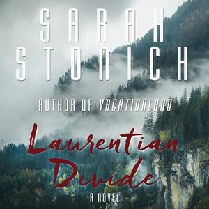 Laurentian Divide by Sarah Stonich