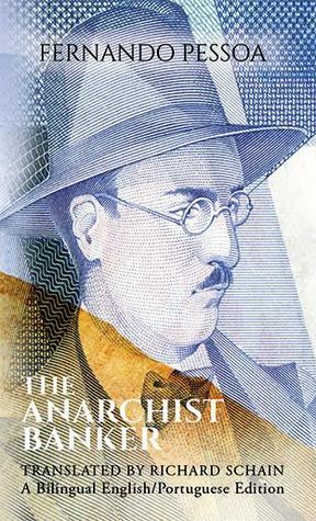 The Anarchist Banker by Richard Schain, Fernando Pessoa