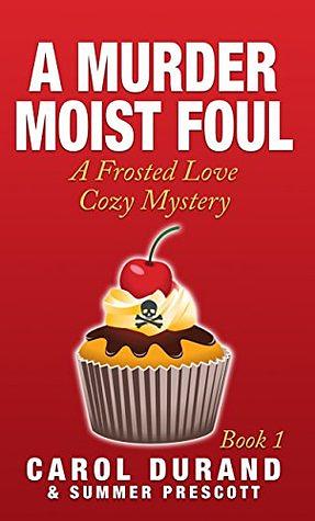 A Murder Moist Foul by Summer Prescott