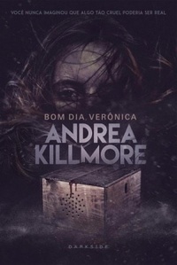 Bom Dia, Verônica by Andrea Killmore, Ilana Casoy, Raphael Montes