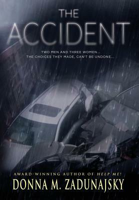 The Accident by Donna M. Zadunajsky