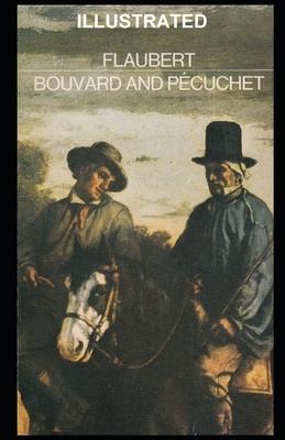 Bouvard and Pécuchet Illustrated by Gustave Flaubert