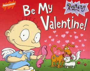 Rugrats: Be My Valentine by Molly Wigand