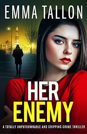 Her Enemy by Emma Tallon, Emma Tallon