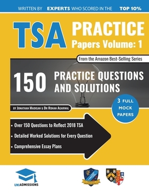 TSA Practice Papers Volume One: 3 Full Mock Papers, 300 Questions in the style of the TSA, Detailed Worked Solutions for Every Question, Thinking Skil by Rohan Agarwal, Jonathan Madigan