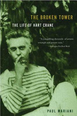 The Broken Tower: A Life of Hart Crane by Paul Mariani