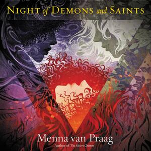Night of Demons and Saints by Menna van Praag