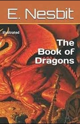 The Book of Dragons Illustrated by E. Nesbit