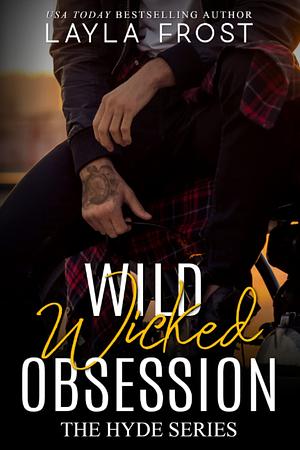 Wild Wicked Obsession by Layla Frost