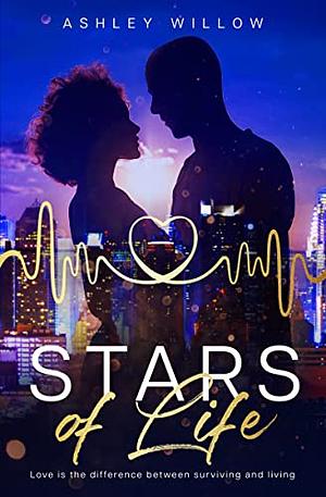 Stars of Life by Ashley Willow, Ashley Willow