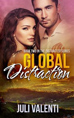 Global Distraction (Distracted #2) by Juli Valenti