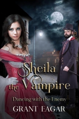 Sheila the Vampire: Dancing with the Enemy (Large Print) by Grant Eagar