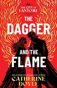 The Dagger and the Flame by Catherine Doyle