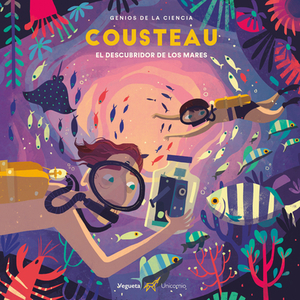 Cousteau: El Descubridor de Los Mares by Philippe Zwick Eby
