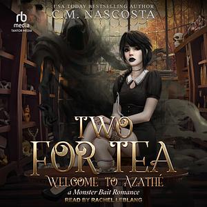 Two for Tea: Welcome to Azathé by C.M. Nascosta